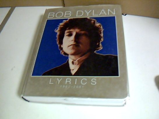 BOB DYLAN LYRICS 1962-2001 HARDBACK BOOK