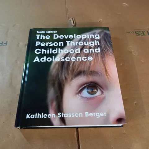 THE DEVELOPING PERSONTHROUGH CHILDHOOD AND ADOLESCENCE 10TH EDITION