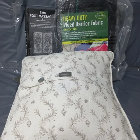 APPROXIMATELY BAILEY CUSHION, HEAVY DUTY WEED BARRIER FABRIC, EMS FOOT MASSAGER, ETC