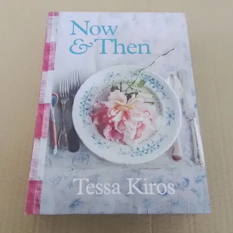 NOW AND THEN RECIPE COLLECTION BT TESSA KIROS