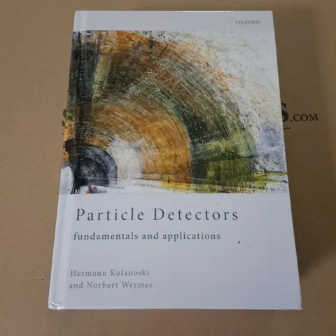 OXFORD PARTICLE DETECTORS FUNDAMENTALS AND APPLICATIONS 