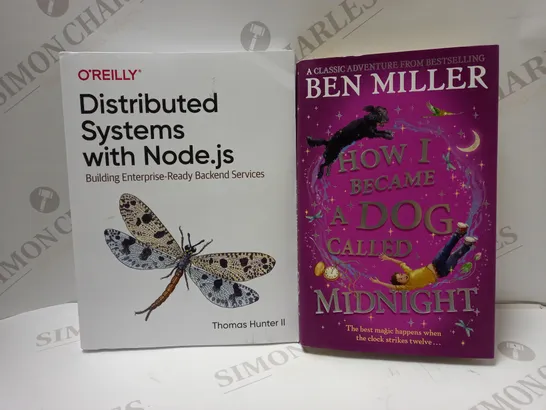 LOT OF 2 ASSORTED BOOKS TO INCLUDE O'REILLY DISTRIBUTED SYSTEMS WITH NODE.JS: BUILDING ENTERPRISE-READY BACKEND SERVICE & BEN MILLER HOW I BECAME A DOG CALLED MIDNIGHT