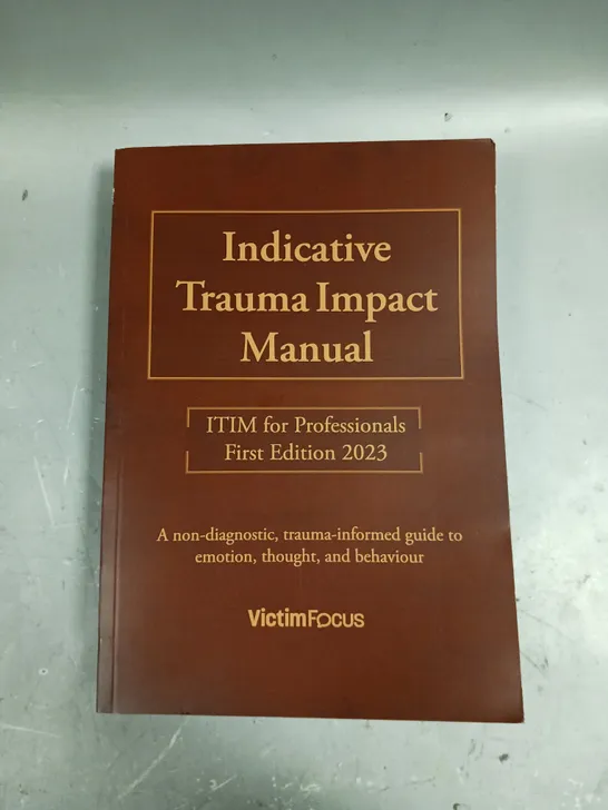 INDICATIVE TRAUMA IMPACT MANUAL ITIM FOR PROFESSIONALS - FIRST EDITION 