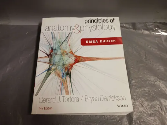 PRINCIPLES OF ANATOMY & PHYSIOLOGY EMEA EDITION 14TH EDITION