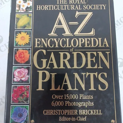 THE ROYAL HORTICULTURAL SOCIETY A-Z ENCYCLOPAEDIA OF GARDEN PLANTS