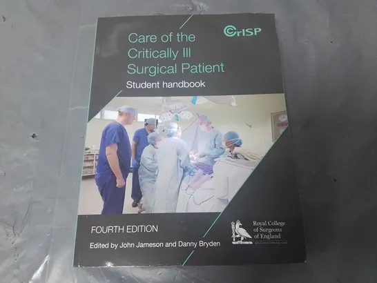 CARE OF THE CRITICALLY ILL SURGERY PATIENT STUDENT HANDBOOK - FOURTH EDITION