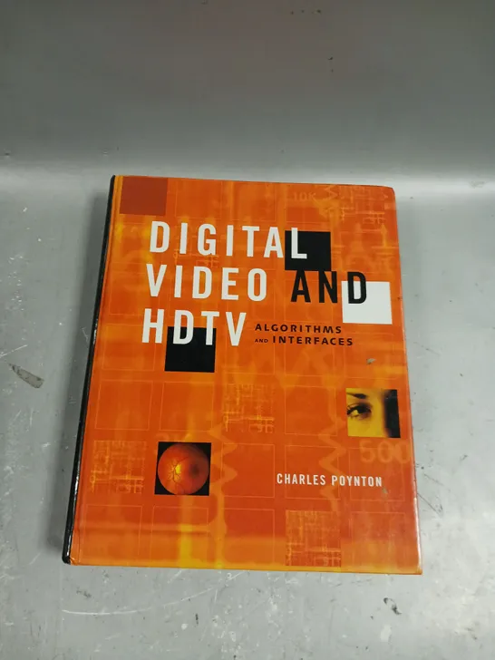 CHARLES POYNTON DIGITAL VIDEO AND HDTV ALGORITHMS AND INTERFACES 