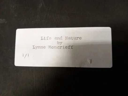 2 ASSORTED LYNEE MONCRIEFF PIECES TO INCLUDE; LIFE AND NATURE AND LEAF