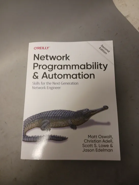 O'REILLY NETWORK PROGRAMMABILITY AND AUTOMATION SECOND EDITION