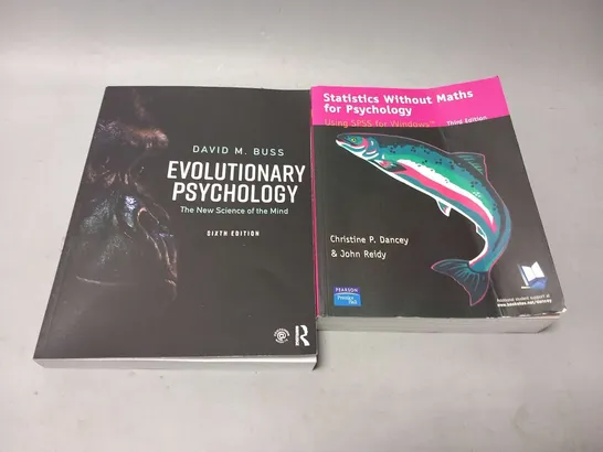 TWO ASSORTED PSYCOLOGY BOOKS TO INCLUDE; STATISTICS WITHOUT MATHS FOR PSYCOLOGY AND EVOLUTIONARY PSYCOLOGY