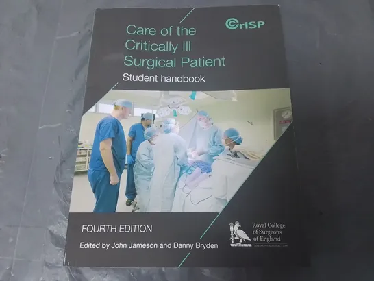 CARE OF THE CRITICALLY ILL SURGERY PATIENT STUDENT HANDBOOK - FOURTH EDITION