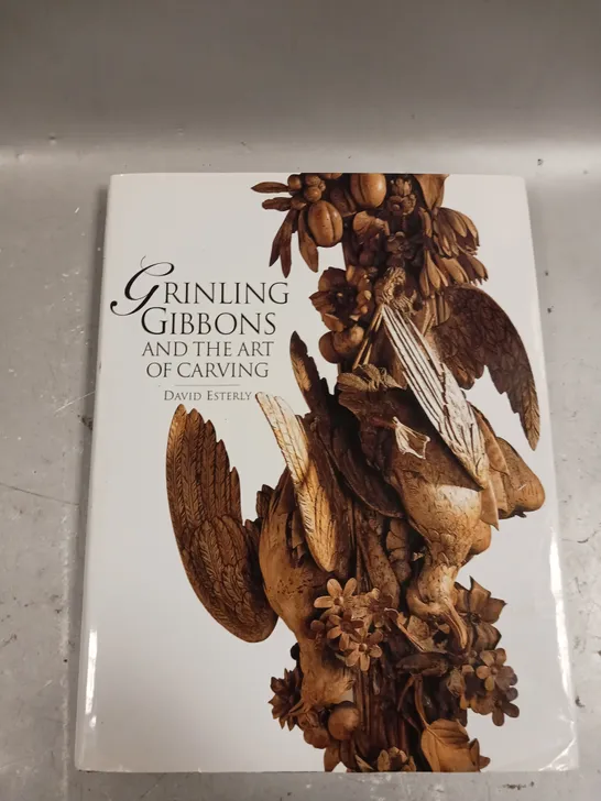 GRINLING GIBBONS AND THE ART OF CARVING 