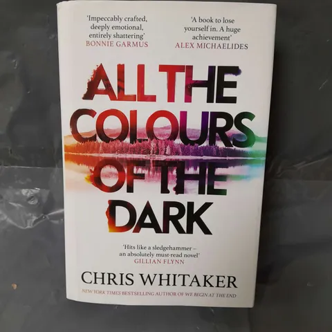 ALL THE COLOURS OF THE DARK BY CHRIS WHITAKER