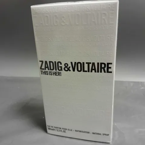 BOXED AND SEALED ZADIG AND VOLTAIRE THIS IS HER EAU DE PARFUM POUR ELLE 100ML