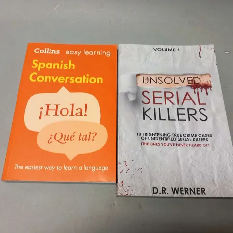 TWO ASSORTED BOOKS TO INCLUDE; VOLUME 1 UNSOLVED SERIAL KILLERS AND SPANISH CONVERSATION