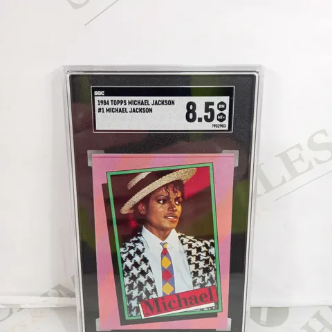 SGC 1984 TOPPS MICHAEL JACKSON #1 MICHAEL JACKSON - GRADE 8.5