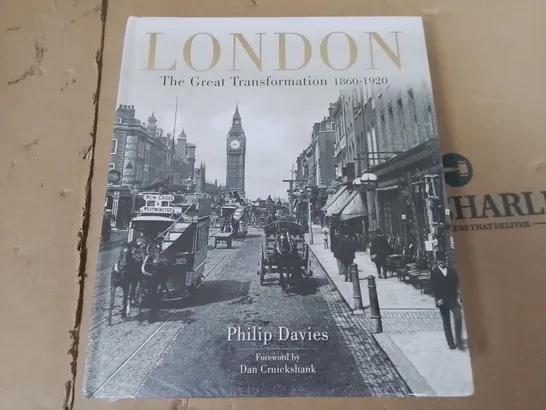 SEALED LONDON THE GREAT TRANSFORMATION 1860-1920 BY PHILLIP DAVIES