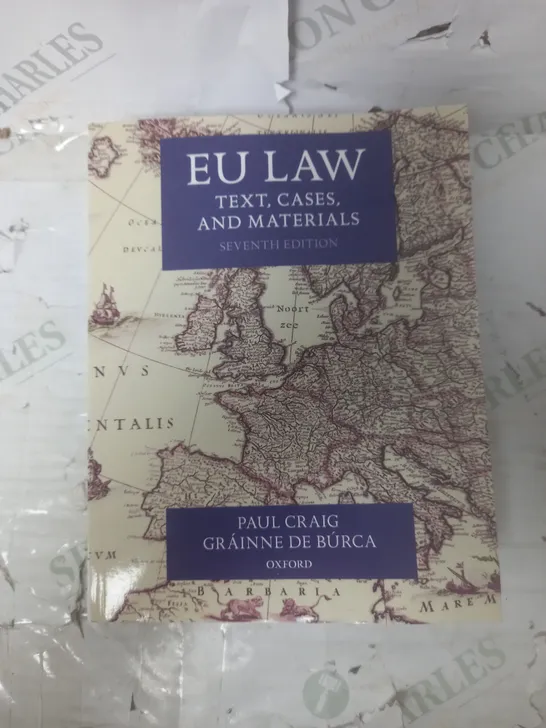 OXFORD EU LAW TEXT, CASES AND MATERIALS 7TH EDITION BY PAUL CRAIG AND GRAAINNE DE BURCA