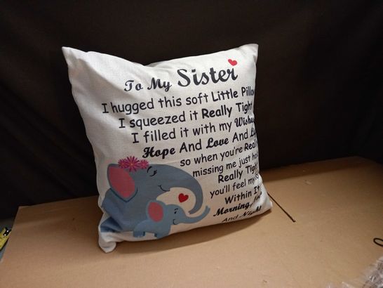 TO MY SISTER FILLED CUSHION - 40X40CM