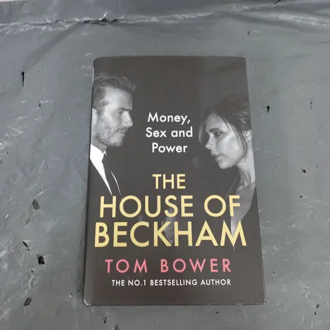 TOM BOWER THE HOUSE OF BECKHAM 