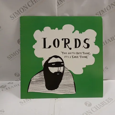 LORDS - THIS AIN'T A HATE THING, IT'S A LOVE THING (RECORD)