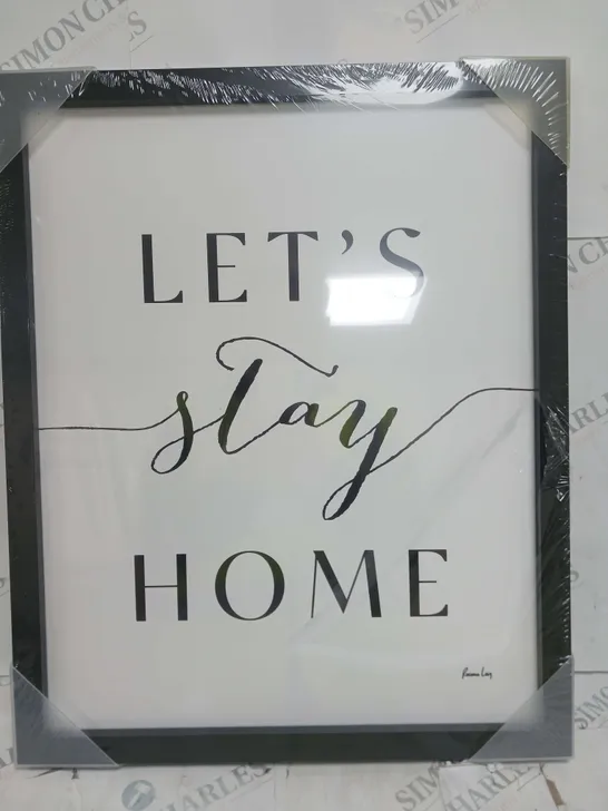 LET'S STAY HOME FRAMED PRINT RRP £45