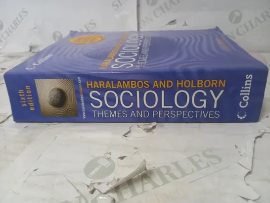 COLLINS SOCIOLOGY THEMES AND PERSPECTIVES SIXTH EDITION HARALAMBOS AND HOLBORM