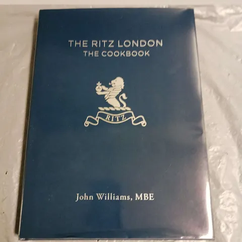 THE RITZ LONDON THE COOKBOOK - JOHN WILLIAMS MBE