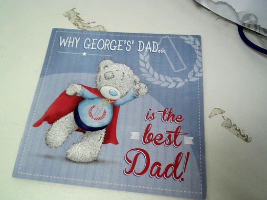 ME TO YOU - WHY GEORGES DAY OS THR BEST DAD
