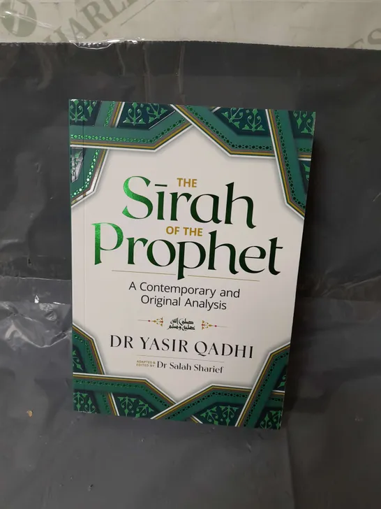 THE SIRAH OF THE PROPHET (PBUH): A CONTEMPORARY AND ORIGINAL ANALYSIS YASIR QADHI