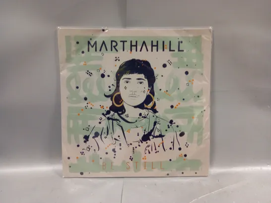 MARTHA HILL BE STILL VINYL