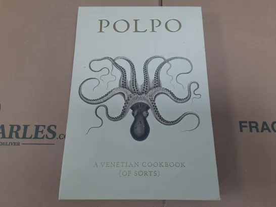 POLPO A VENETIAN COOKBOOK (OF SORTS) 