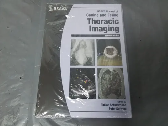 BSAVA MANUAL OF CANINE AND FELINE THORACIE IMAGING SECOND EDITION