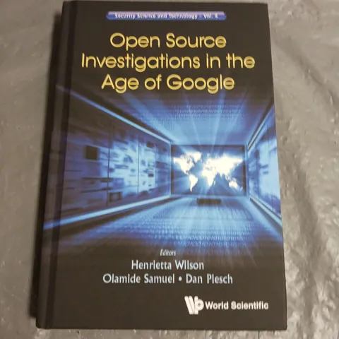 OPEN SOURCE INVESTIGATIONS IN THE AGE OF GOOGLE 