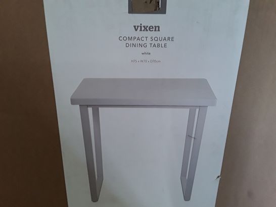 BOXED VIXEN COMPACT SQUARE DINIGN TABLE H75 X W70 X D70 CM 
