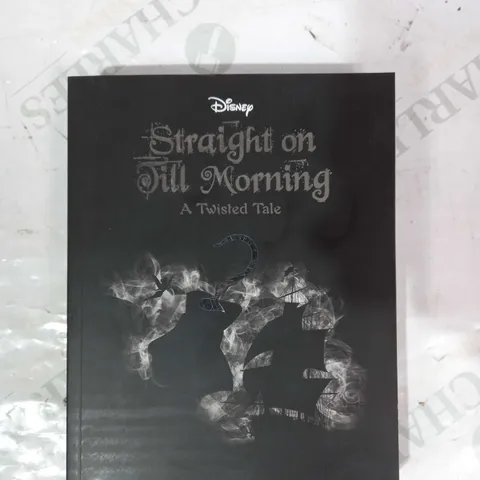 LOT OF APPROXIMATELY 10 DISNEY STRAIGHT ON TILL MORNING A TWISTED TALE BOOKS BY LIZ BRASWELL