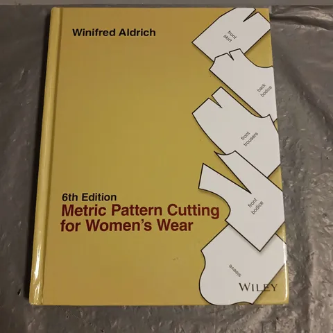 METRIC PATTERN CUTTING FOR WOMEN WEAR 6TH EDITION - WINIFRED ALDRICH