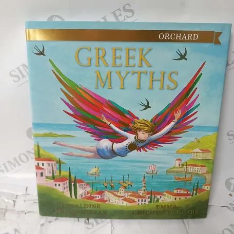 APPROXIMATELY 15 COPIES OF ORCHARD GREEK MYTHS GERALDINE MCCAUGHREAN AND EMMA CHICHESTER CLARK