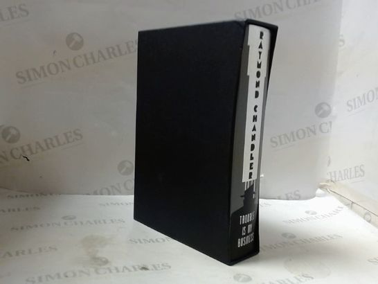 TROUBLE IS MY BUSINESS - RAYMOND CHANDLER: FOLIO SOCIETY EDITION 2006