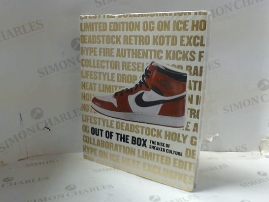 OUT OF THE BOX - THE RISE OF SNEAKER CULTURE 