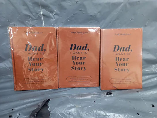 LOT OF APPROX 25 COPIES OF DAD I WANT TO HEAR YOUR STORY THE FAMILY KEEPSAKE JOURNAL