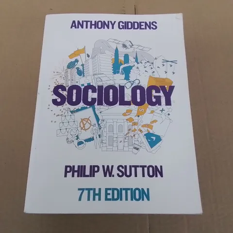 SOCIOLOGY 7TH EDITION BY SUTTON & GIDDENS