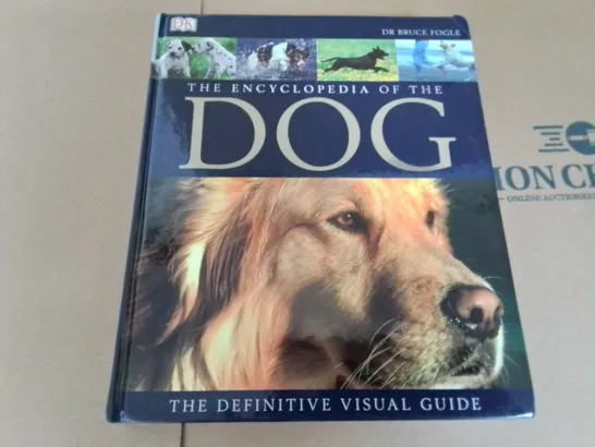 THE ENCYCLOPEDIA OF THE DOG VISUAL GUIDE