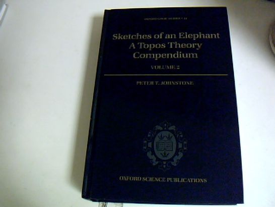 SKETCHES OF AN ELEPHANT A TOPOS THEORY COMPENDIUM VOLUME 2 HARDBACK BOOK OXFORD SCIENCE PUBLICATIONS 