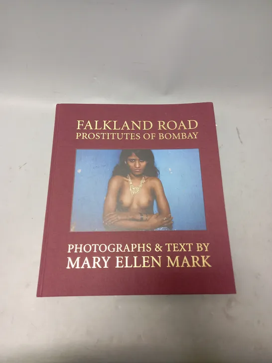 FALKLAND ROAD PROSTITUTES OF BOMBAY PHOTOGRAPHS AND TEXT BY MARY ELLEN MARK 