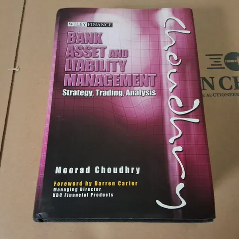 WILEY FINANCE BANK ASSET AND LIABILITY MANAGEMENT BY MOORED CHOUDHRY