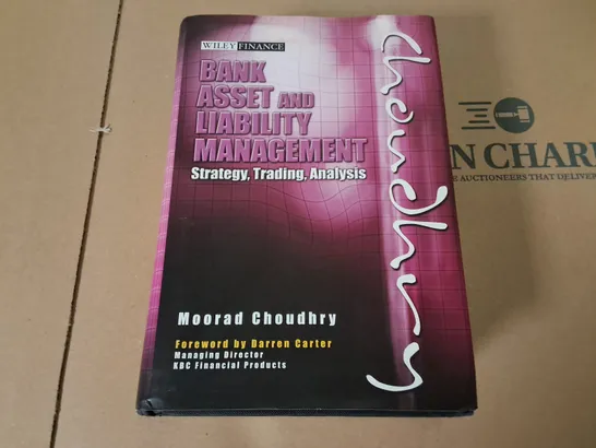 WILEY FINANCE BANK ASSET AND LIABILITY MANAGEMENT BY MOORED CHOUDHRY