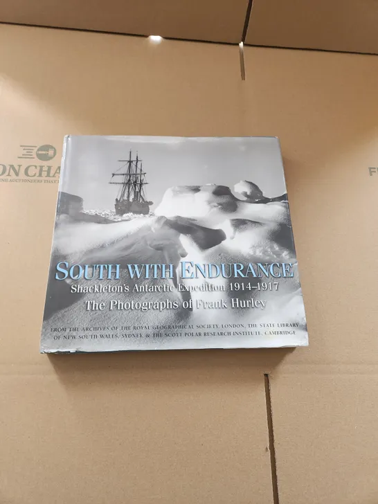 SOUTH WITH ENDURANCE SHAKLETON'S ANTARCTIC EXPEDITION 1914-1916 THE PHOTOGRAPHS OF FRANK HURLEY