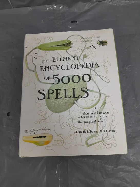 THE ELEMENT ENCYCLOPEDIA OF 5000 SPELLS JUDIKA ILLES